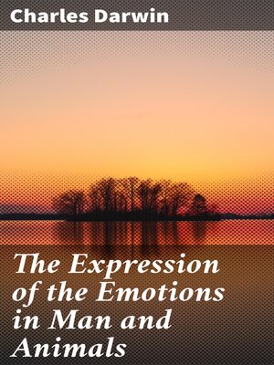cover image of The Expression of the Emotions in Man and Animals